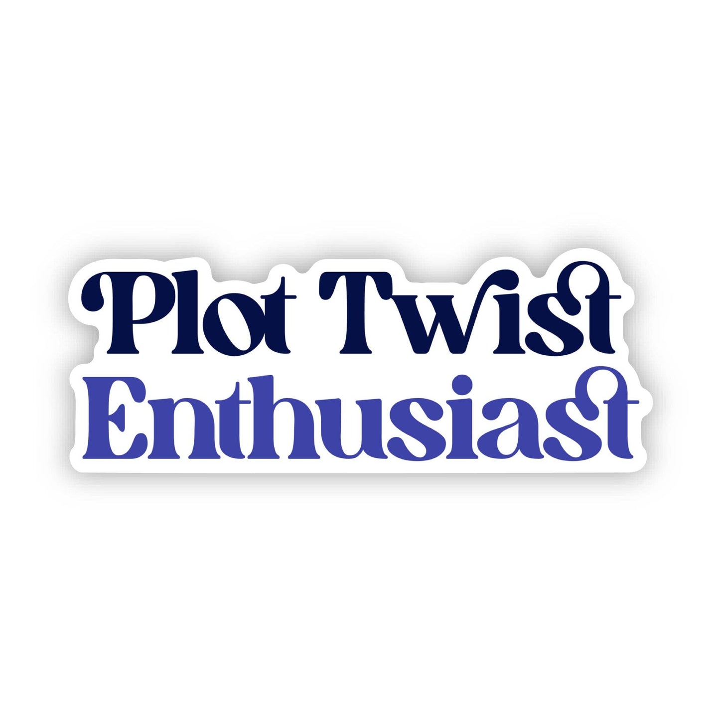 "Plot twist enthusiast" Text Sticker