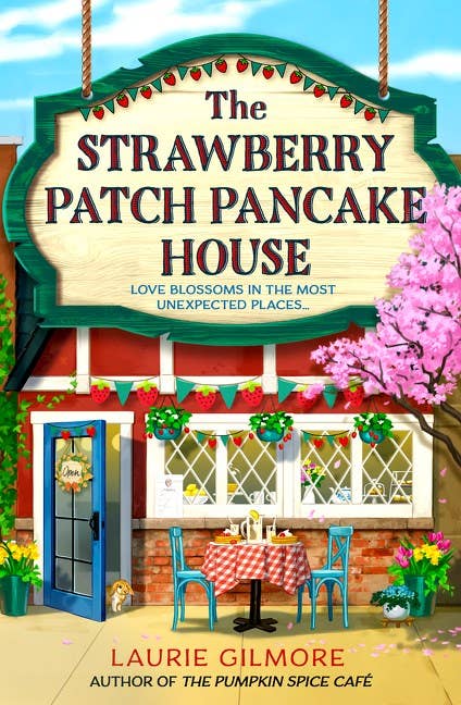 The Strawberry Patch Pancake House : Laurie Gilmore