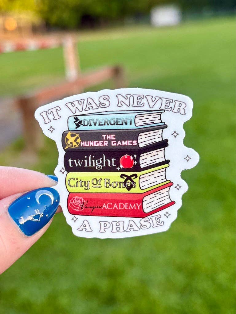 It Was Never Just a Phase 2000's Fantasy/Dystopian Books Sticker