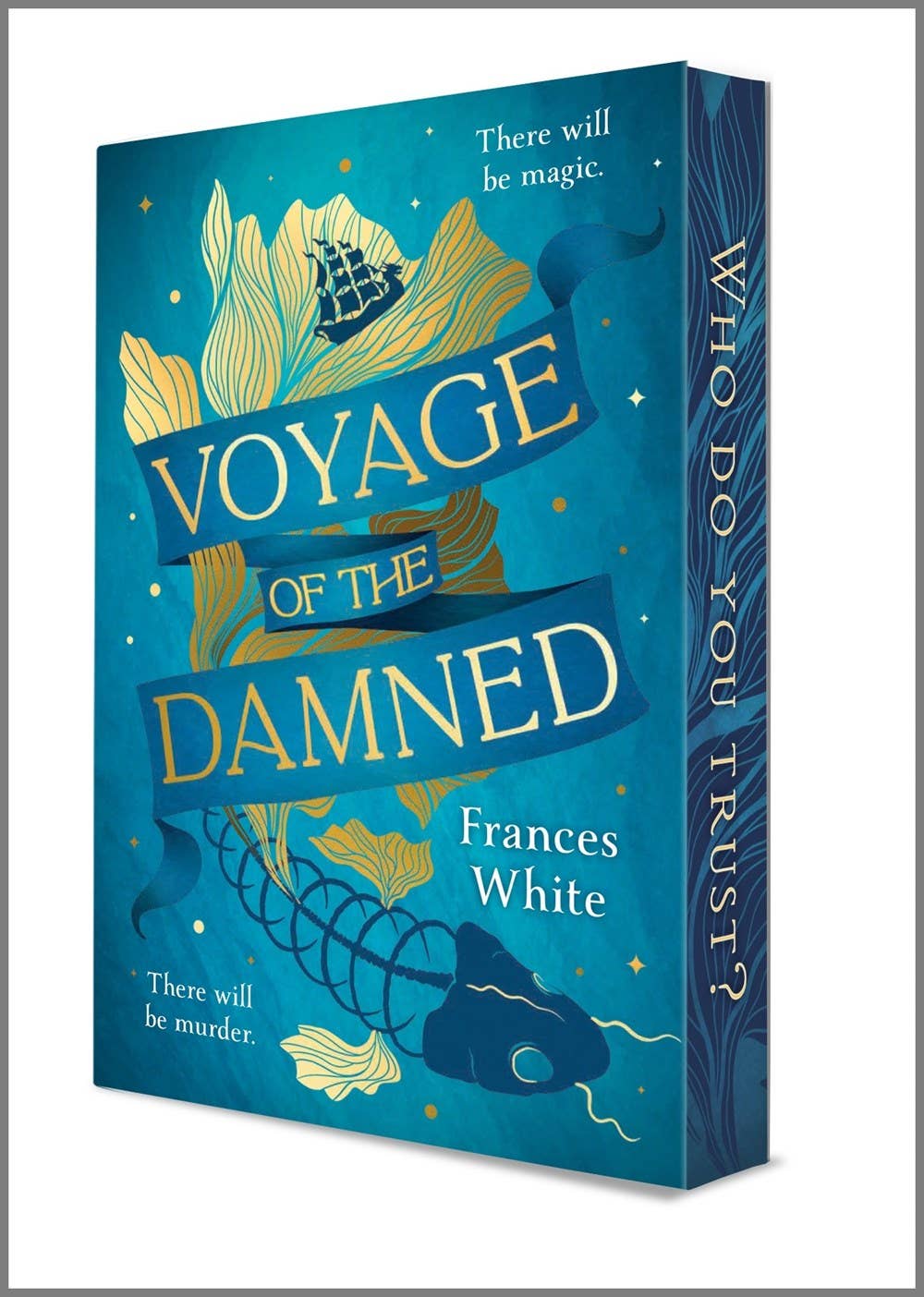 Voyage of the Damned : A Novel : Frances White