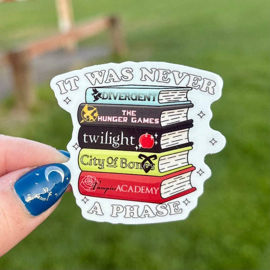 It Was Never Just a Phase 2000's Fantasy/Dystopian Books Sticker