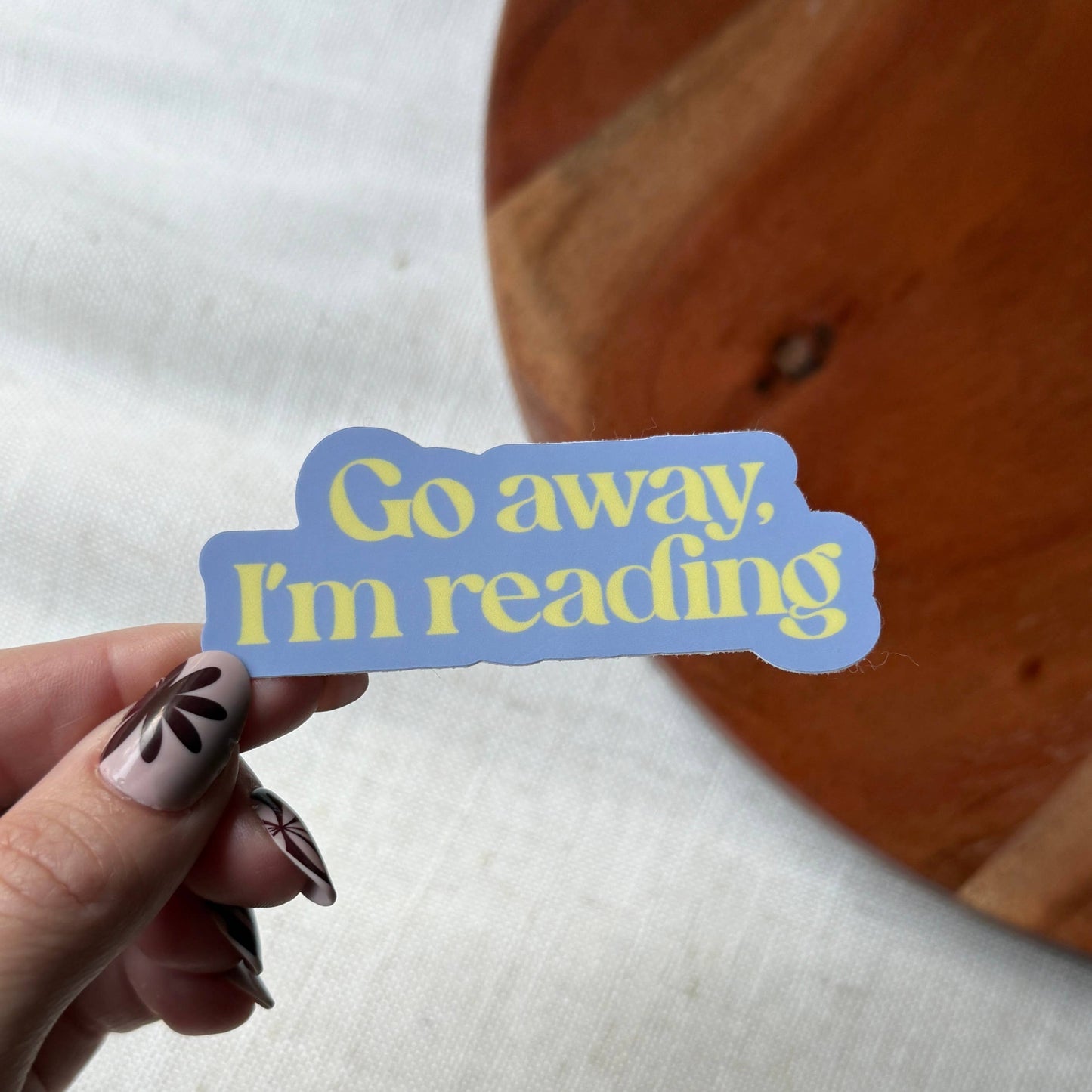 Go Away, I'm Reading Bookish Text Sticker