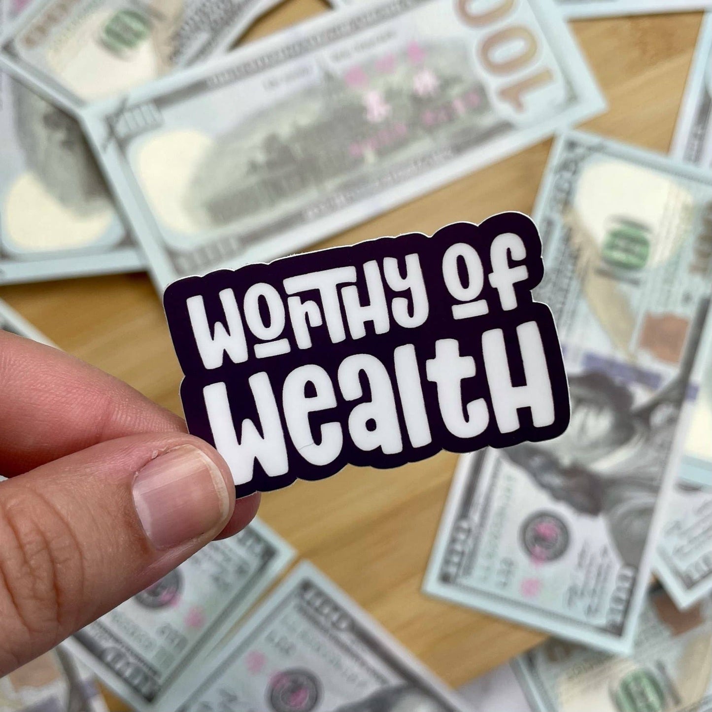 Worthy of Wealth Sticker, 2-inch